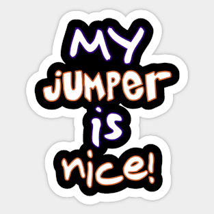 My Jumper Is Nice! Basketball Tee (Retro) Sticker